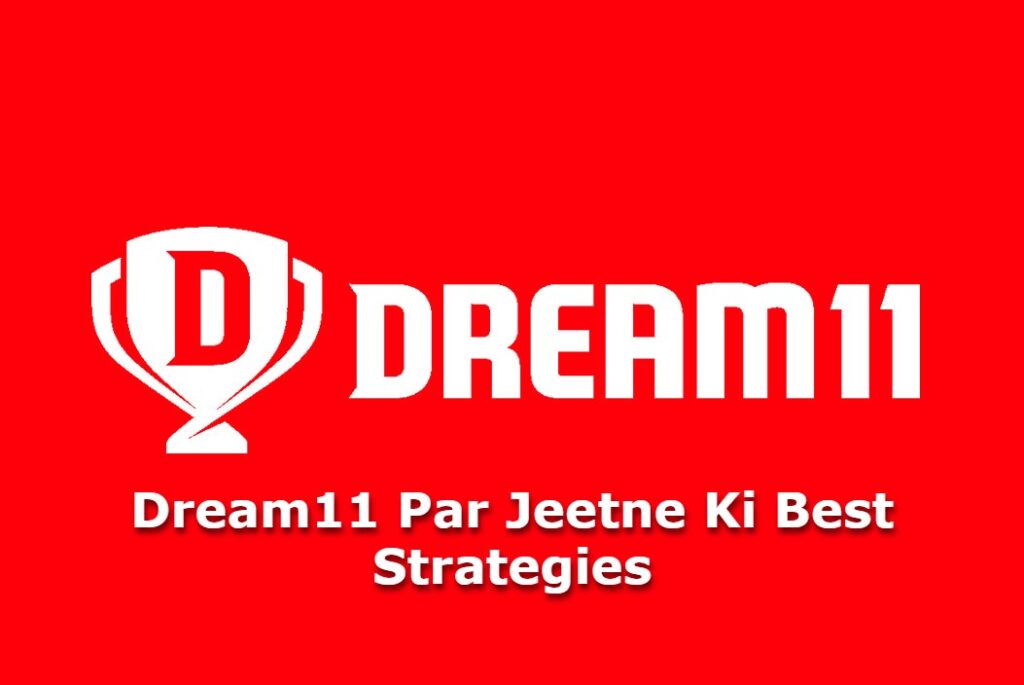 Dream11 Par Jeetne Ki Best Strategies: Kaise Banaye Jeetne Wali Team